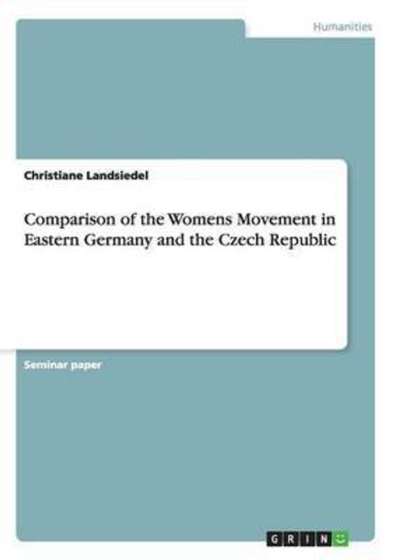 Comparison of the Womens Movement in Eastern Germany and the Czech Republic(English, Paperback, Landsiedel Christiane)
