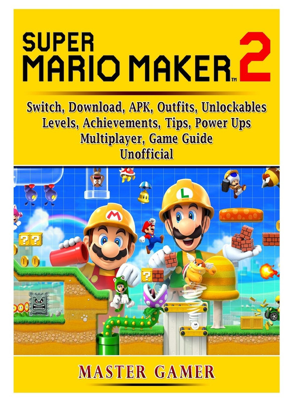 Super Mario Maker 2, Switch, Download, APK, Outfits, Unlockables, Levels, Achievements, Tips, Power Ups, Multiplayer, Game Guide Unofficial(English, Paperback, Master Gamer)