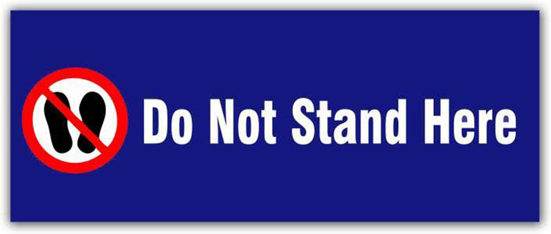 decor production Small Self adhesive "Do not Stand Here" sticker sign stickers for restaurent,cafe,home,office,hospitals etc ( 4 inch x 12 inch)  Sticker(Pack of 1)
