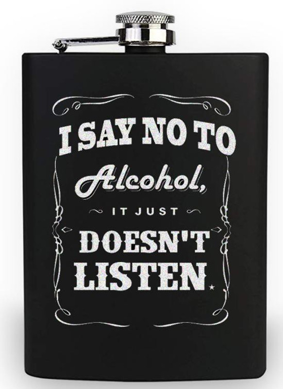TRAQ I SAY NO TO ALCOHOL, IT JUST DOESN'T LISTEN ENGRAVED STAINLESS STEEL POCKET LIQUOR FLASK STAINLESS STEEL Hip Flask(230 ml)