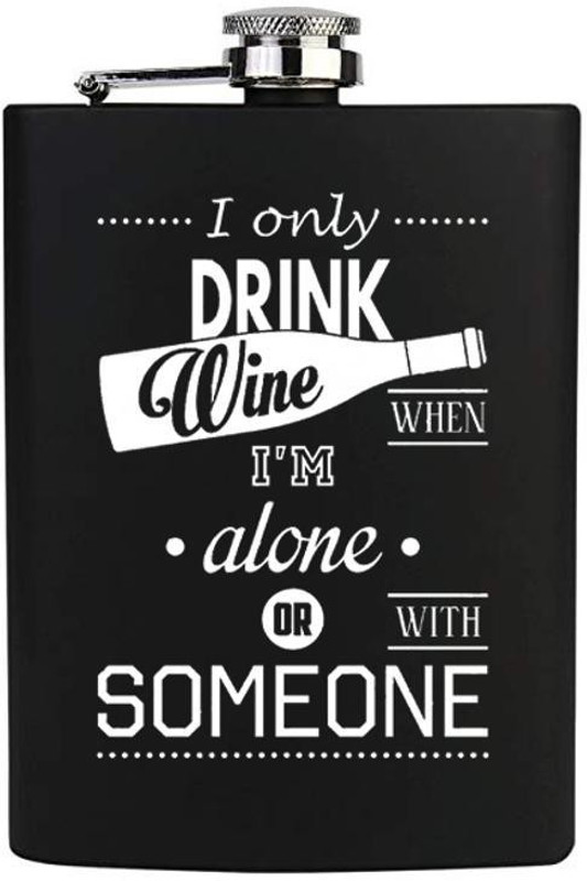 TRAQ I ONLY DRINK WINE WHEN I AM ALONE OR WITH SOMEONE ENGRAVED STAINLESS STEEL LIQUOR POCKET FLASK STAINLESS STEEL Hip Flask(230 ml)