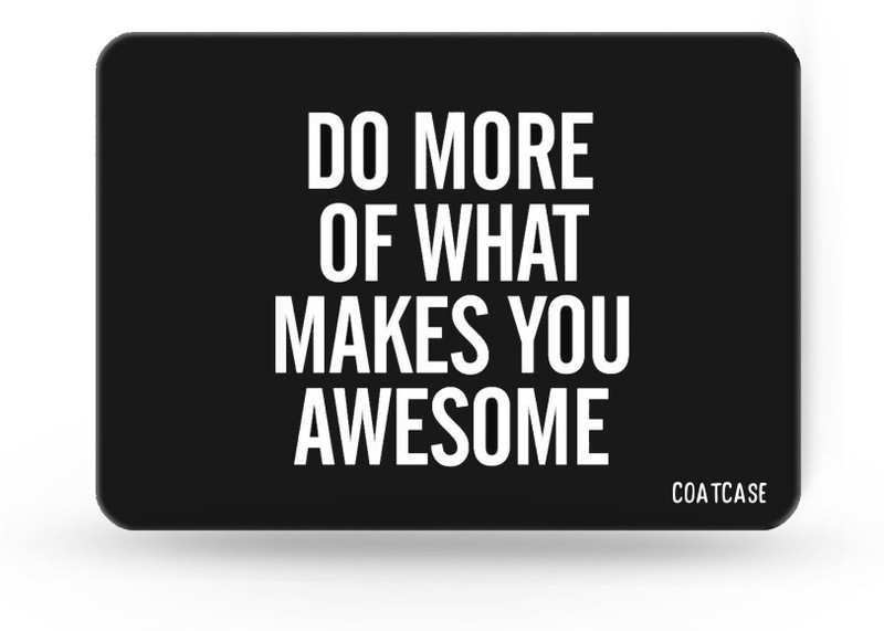 COATCASE Do of what makes you awesome Printed Rubber Base with Anti Skid Feature for Computer and Laptop Designer Gaming Mouse pad Non Slip Base Mousepad(Multicolor)