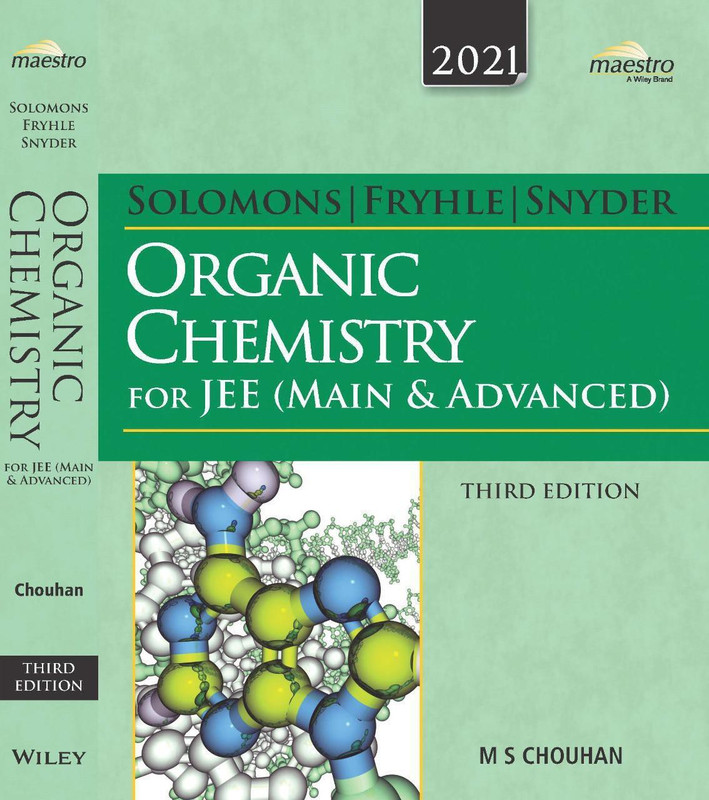 Wiley's Solomons, Fryhle & Snyder Organic Chemistry for Jee (Main & Advanced)(English, Paperback, Chouhan M.S.)