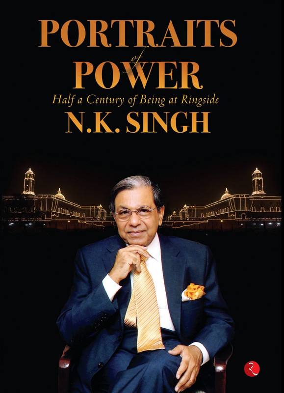 PORTRAITS OF POWER: Half a Century of Being at Ringside(Hardcover, N.K. Singh)