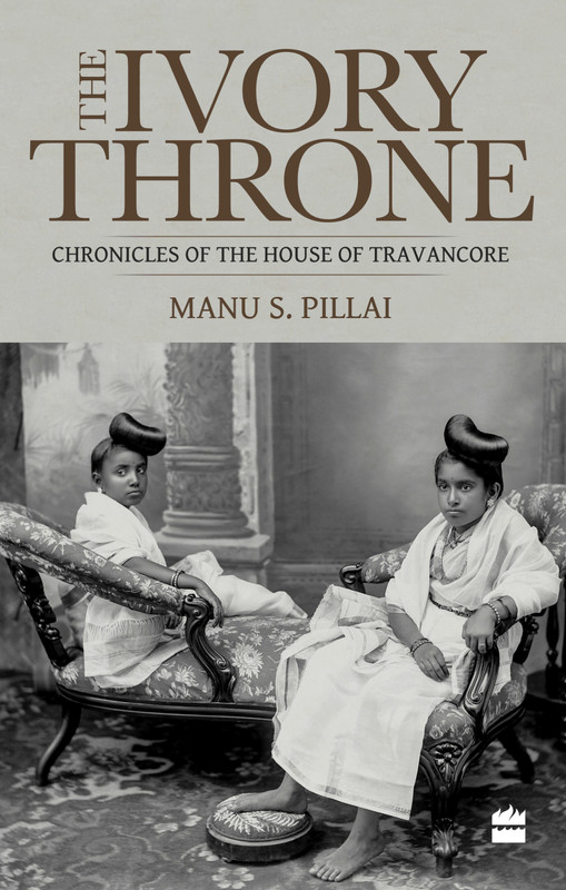 Ivory Throne: Chronicles of the House of Travancore(English, Paperback, Manu S. Pillai)