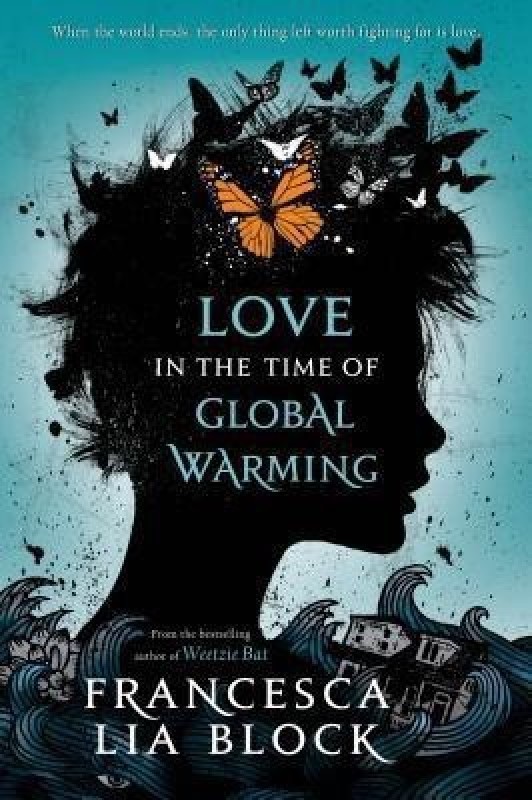 Love in the Time of Global Warming(English, Paperback, Block Francesca Lia)