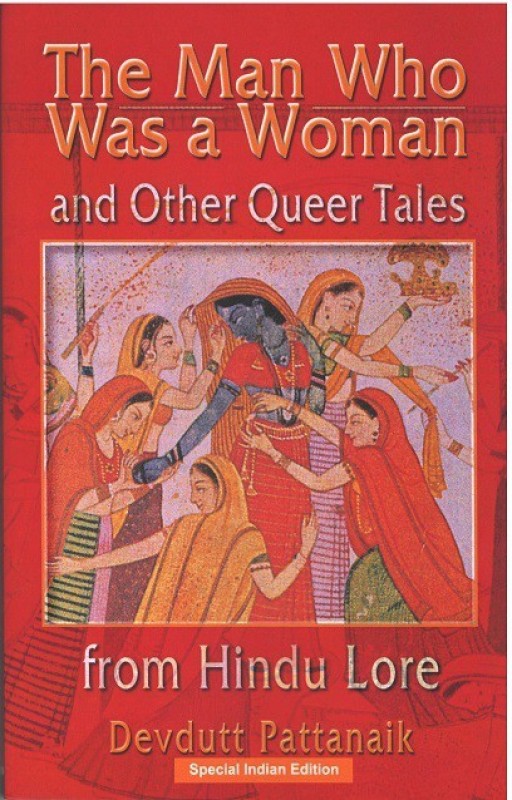 The Man Who Was a Woman: and Other Queer Tales from Hindu Lore(Paperback, Devdutt Pattanaik)