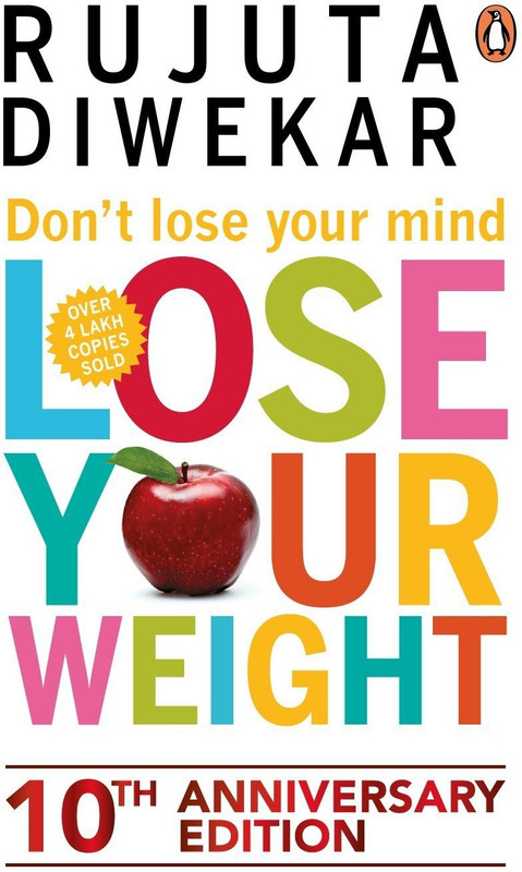 Don't Lose Your Mind, Lose Your Weight(English, Paperback, Diwekar Rujuta)