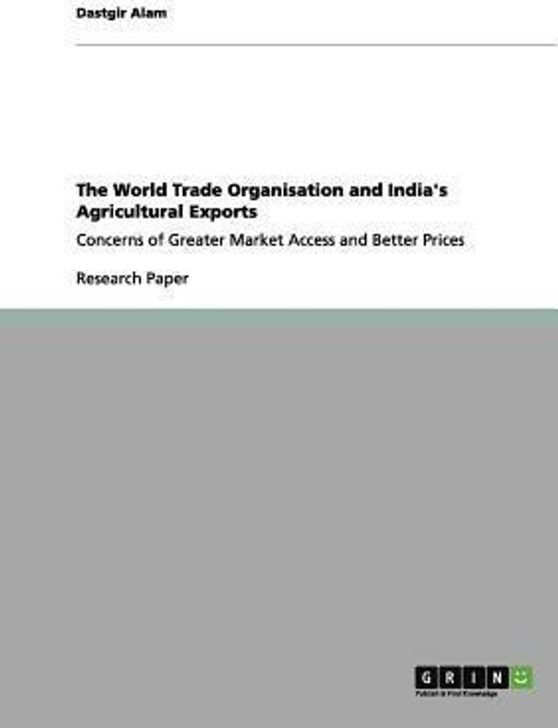 The World Trade Organisation and India's Agricultural Exports(English, Paperback, Alam Dastgir)