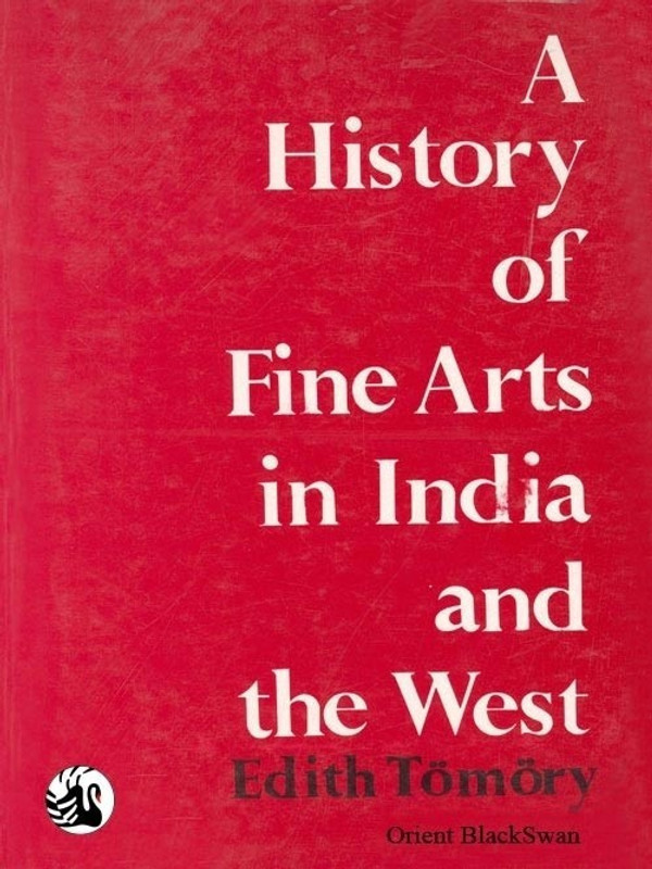 A History of Fine Arts in India and the West(English, Paperback, Tomory Edith)