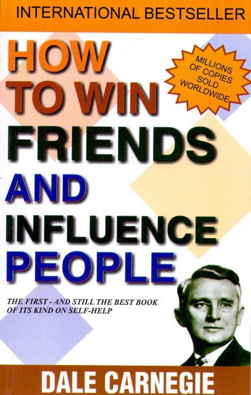 How to Win Friends and Influence People  - The First and Still the Best Book of Its kind on Self-Help(English, Paperback, unknown)