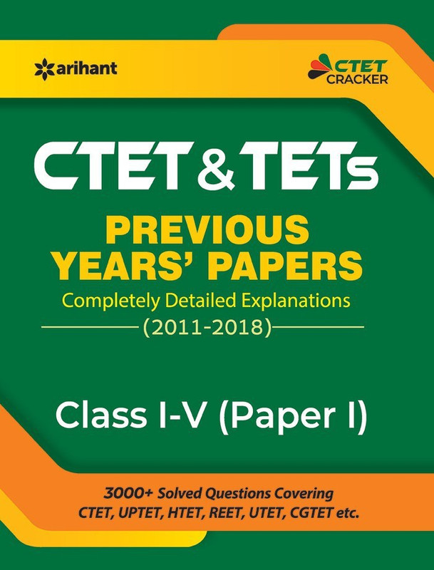 Ctet & Tets Previous Years Papers Paper-1 Class 1-5 - 3000+ Solved Questions Covering CTET, UPTET, HTET, REET, UTET, CGTET, Etc(English, Paperback, unknown)