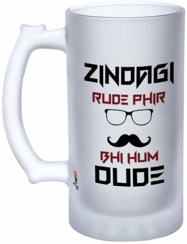FirseBUY Zindagi Rude Phir Bhi Hum Dude Funny Printed Glass Beer Mug(475 ml, Glass, White)