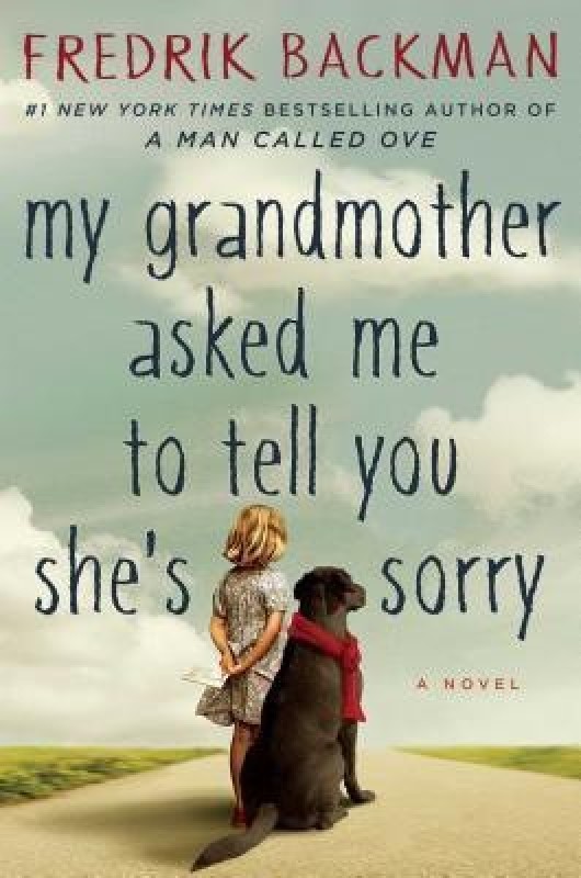 My Grandmother Asked Me to Tell You She's Sorry(English, Hardcover, Backman Fredrik)