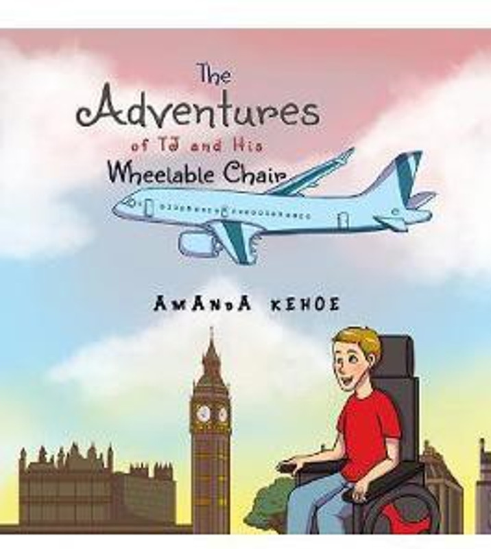 The Adventures of TJ and His Wheelable Chair(English, Paperback, Kehoe Amanda)