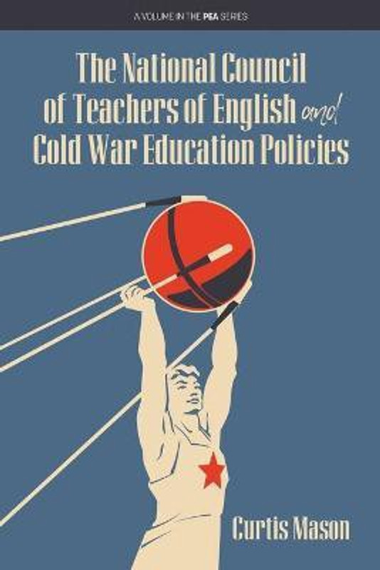 The National Council of Teachers of English and Cold War Education Policies(English, Paperback, Mason Curtis)