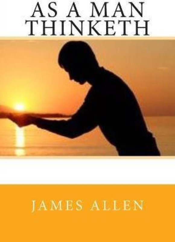 As a Man Thinketh(English, Paperback, Allen James)