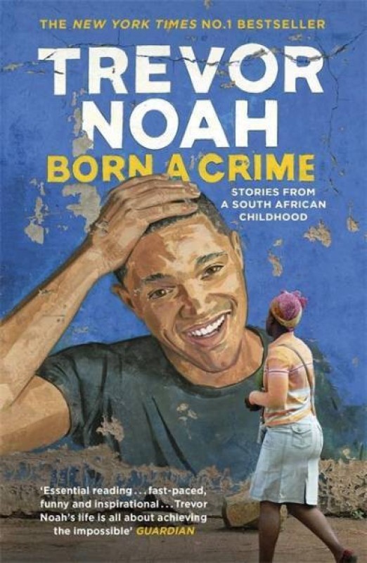 Born A Crime(Paperback, Trevor Noah)