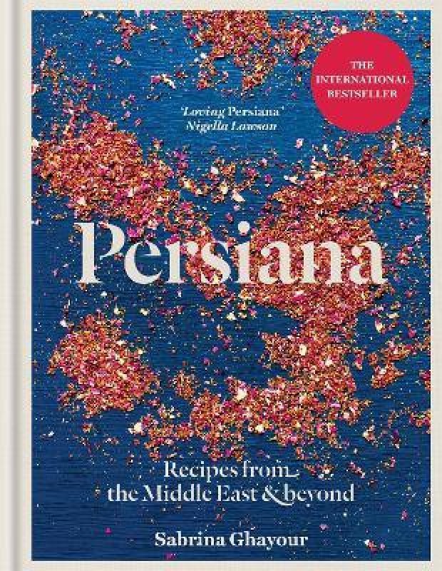 Persiana: Recipes from the Middle East & Beyond(English, Hardcover, Ghayour Sabrina)