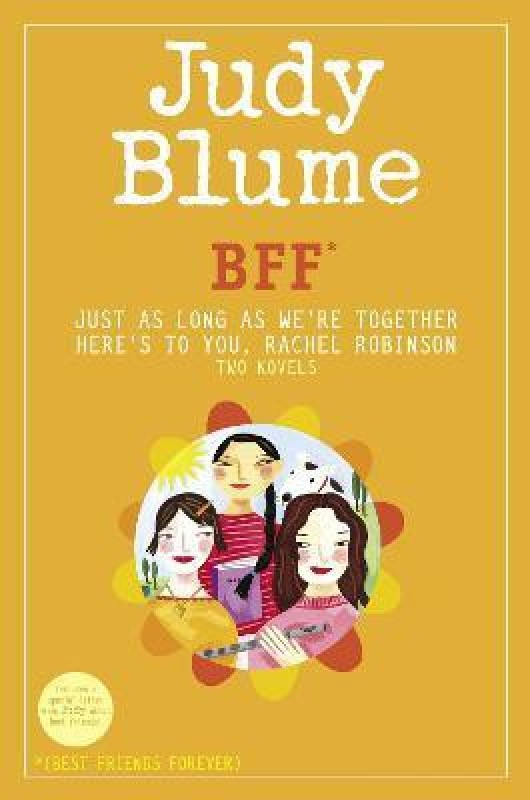 BFF*: Two novels by Judy Blume--Just As Long As We're Together/Here's to You, Rachel Robinson (*Best Friends Forever)(English, Hardcover, Blume Judy)