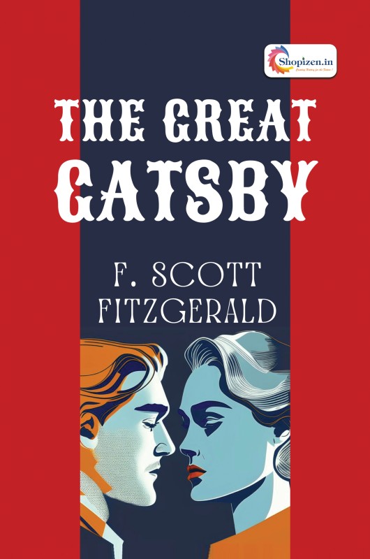 THE GREAT GATSBY by F. Scott Fitzgerald - English 2023 Edition - Shopizen.in(Paperback, F. Scott Fitzgerald)