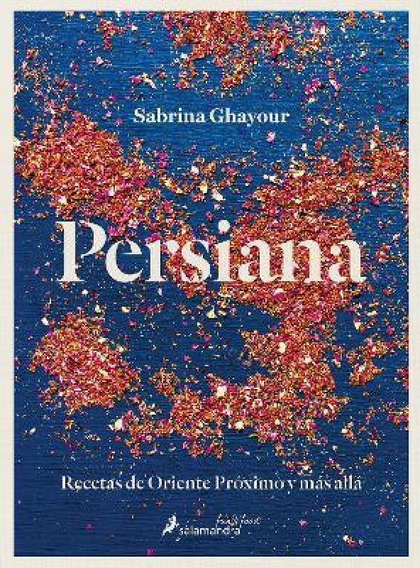 Persiana: Recetas de Oriente Proximo y mas alla / Persiana: Recipes from the Mid dle East & beyond(Spanish, Hardcover, Ghayour Sabrina)