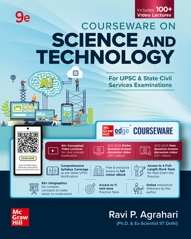 Science and Technology Courseware, 9e by Ravi P. Agrahari for UPSC CSE 2025-26 | 100+ Author Video Lectures | Prelims PYQs (2011-15) & Mains PYQs (2013-25) | 11 Unit-wise Practice Tests | Mock Tests | 80+ Infographics | Print book + Colourful E-book + Digital Resources on McGraw Hill Edge(English, P