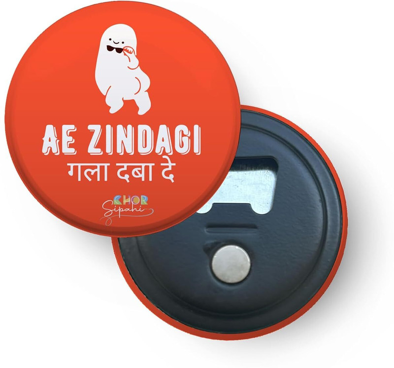 CHOR SIPAHI Aye Zindagi Gala Daba De 2-in-1 - Bottle Opener & Fridge Magnet | Refrigerator Decoration red 2.5 Inch Bottle Opener(Pack of 1)