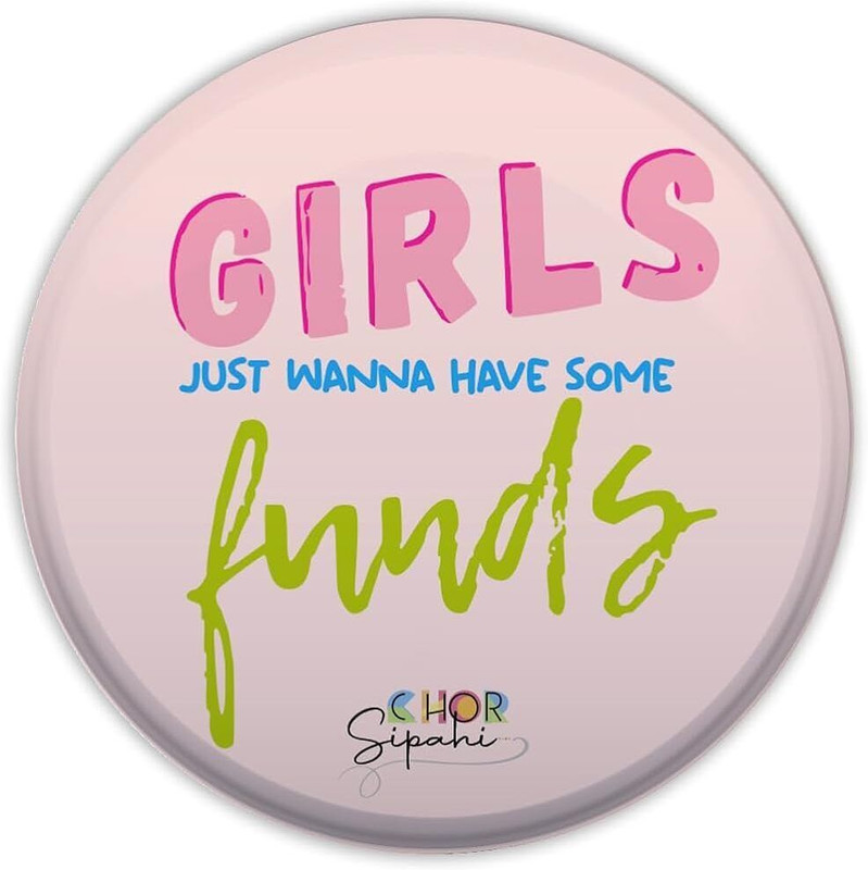 CHOR SIPAHI Girls Just Wanna Have Funds | 2-in-1 - Bottle Opener & Fridge Magnet pink Bottle Opener(Pack of 1)
