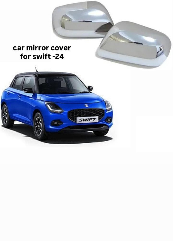 ANAYA G Stylish full crome car mirror cover for SWIFT 2024 Plastic Car Mirror Cove Silver Car Mirror Cover(Maruti Swift)