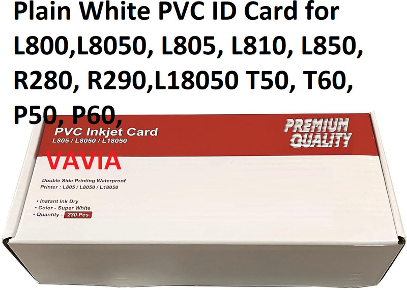 vavia PVC ID Card for L800,L805,L810,850, R280, R290, T50, T60, P50, P60, Pack of 230 White Ink Cartridge