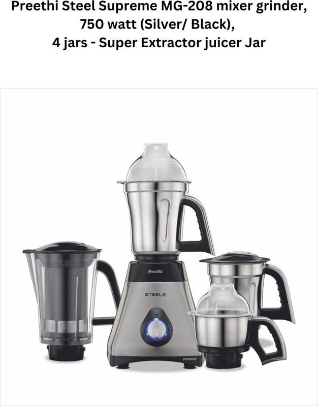 Compare Preethi ZODIAC STEELE SUPREME MG208 750 Juicer Mixer Grinder