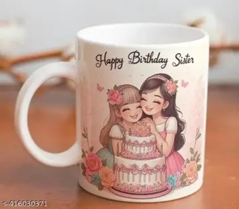 Manorath Happy Birthday Sister White Printed Ceramic Coffee mug Ceramic Coffee Mug(345 ml)