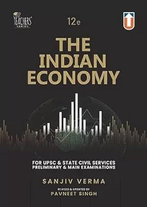 The Indian Economy (For UPSC And State Civil Services Preliminary And Main Examinations) 2023 Edition Paperback – 3 August 2023(Paperback, SANJIV VERMA)