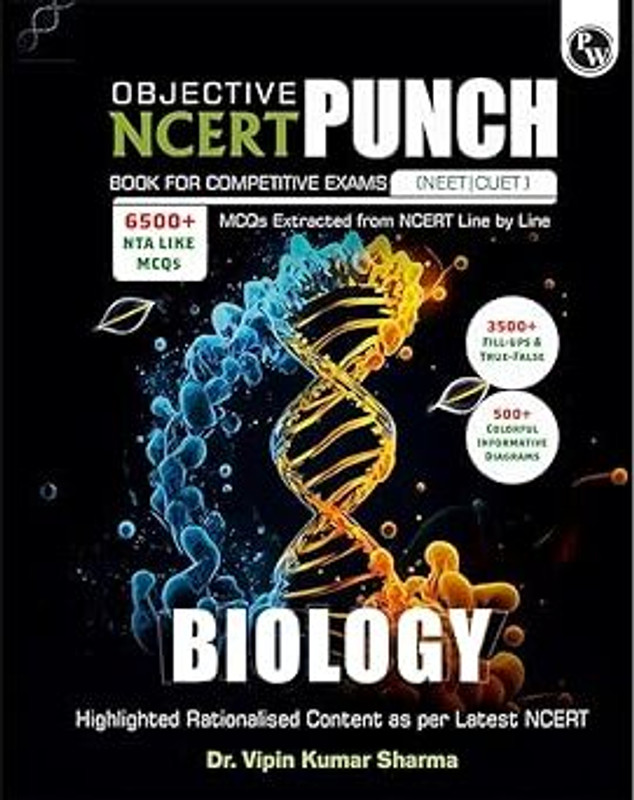 PW Objective NCERT Punch Biology For Competitive Exams (NEET And CUET) | Includes A&R And Statement Type Questions Edition 2023-2024(Paperback, Dr. Vipin Kumar Sharma (Author, Editor))