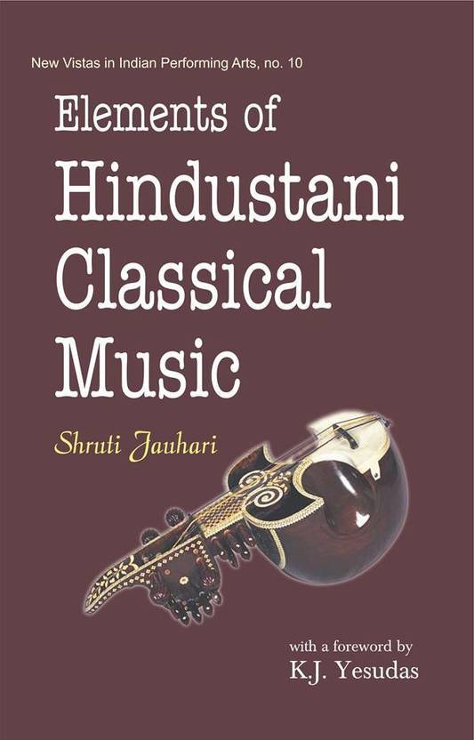 Elements of Hindustani Classical Music Buy Elements of Hindustani Classical Music by Shruti