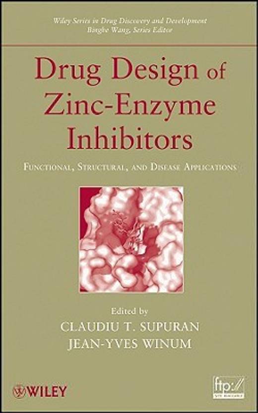 Drug Design of ZincEnzyme Inhibitors Buy Drug Design of ZincEnzyme