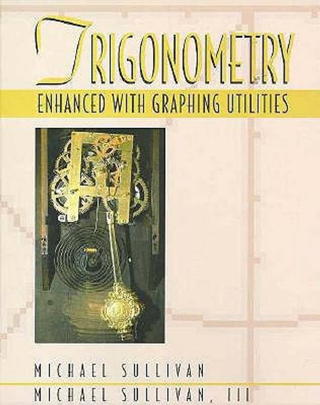 Trigonometry Enhanced With Graphing Utilities 1st Edition - 