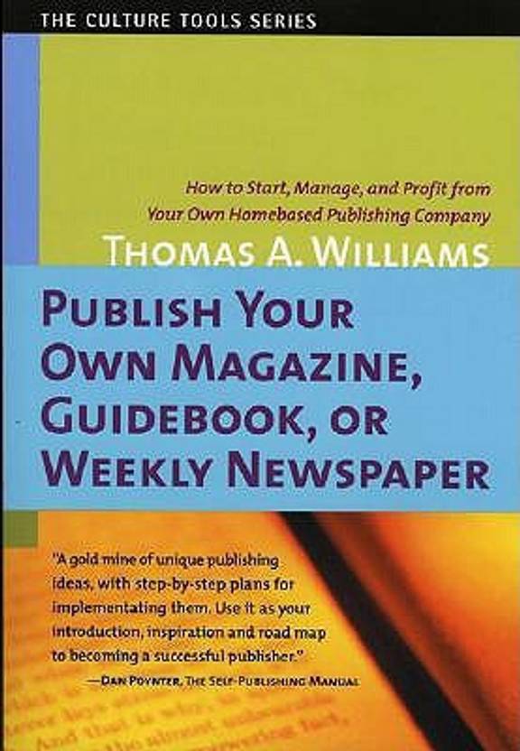 Publish your own magazine guidebook or weekly newspaper buy publish 