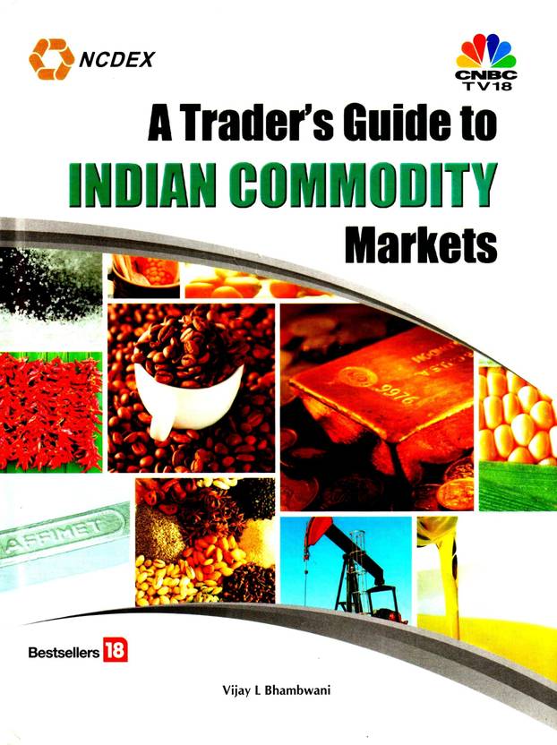 A Trader'S Guide to Indian Commodities Market (All New) Buy A Trader'S