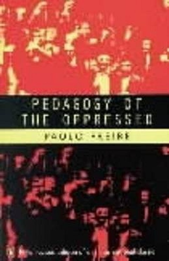 freire p 1970 pedagogy of the oppressed