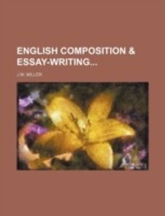 english composition essaywriting buy english composition essay english composition essaywriting english paperback j w miller
