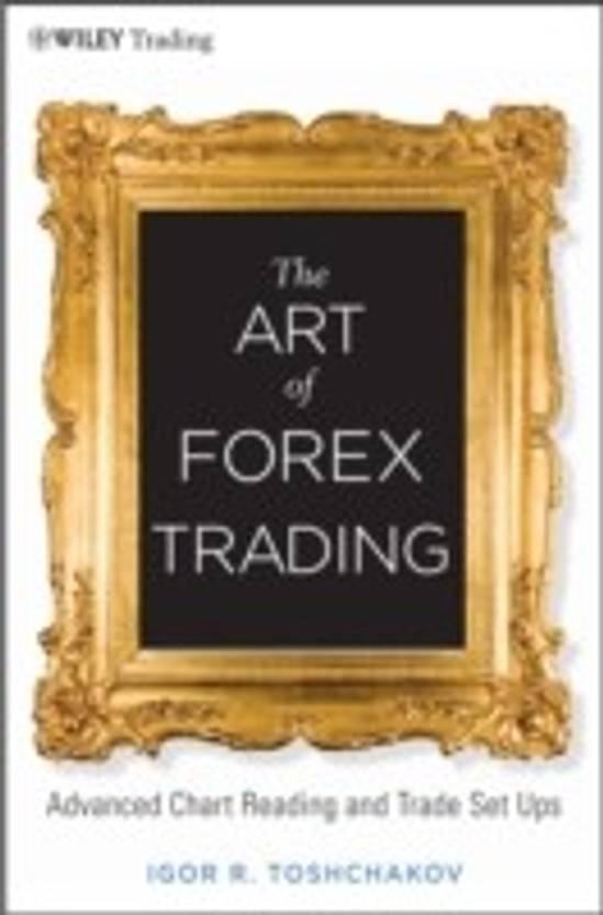 The Art Of Forex Tra!   ding Advanced Chart Reading And Trade Setups - 