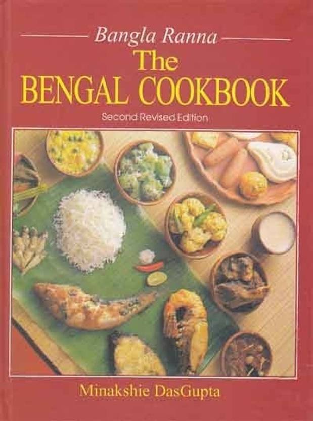 Bangla Ranna The Bengal Cookbook 2/e 2nd Revised edition Edition Buy