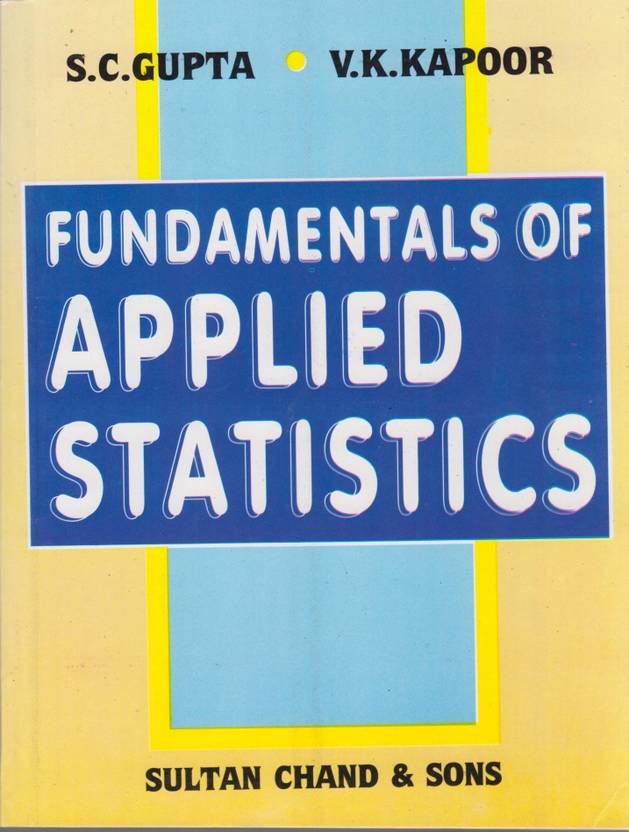 Fundamentals of Applied Statistics,Gupta 4th Edition 4th Edition