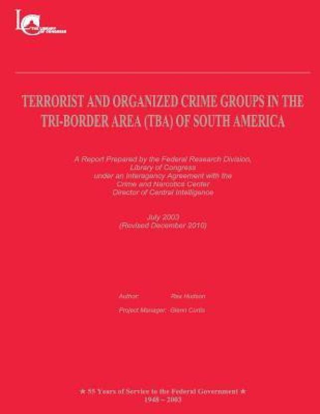 Terrorist and Organized Crime Groups in the TriBorder Area (TBA) of