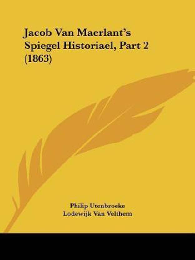 Jacob Van Maerlant S Spiegel Historiael Part 2 1863 Mandarin Jacob Van Maerlant S Spiegel Historiael Part 2 1863 Mandarin