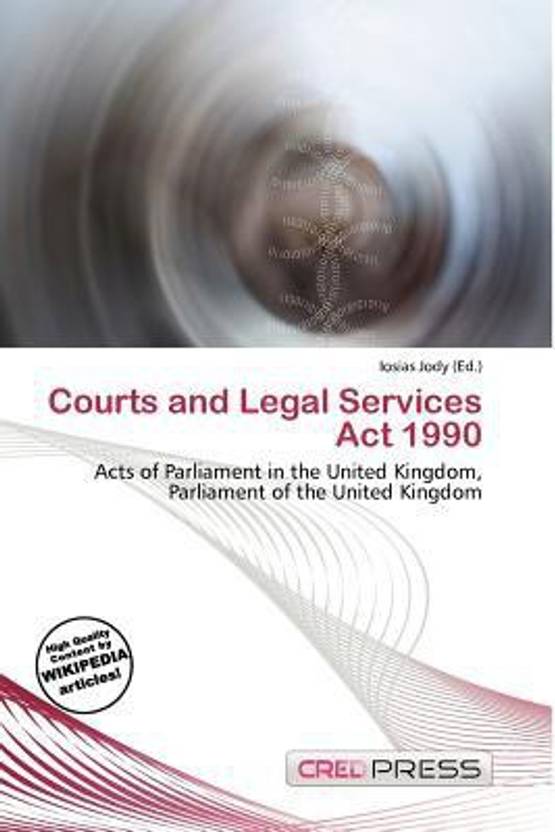 Courts And Legal Services ACT 1990 Buy Courts And Legal Services ACT