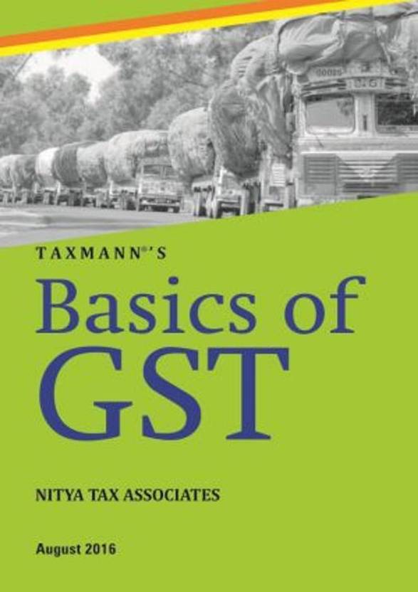 Basics OF GST Buy Basics OF GST by Nitya Tax Associates at Low Price