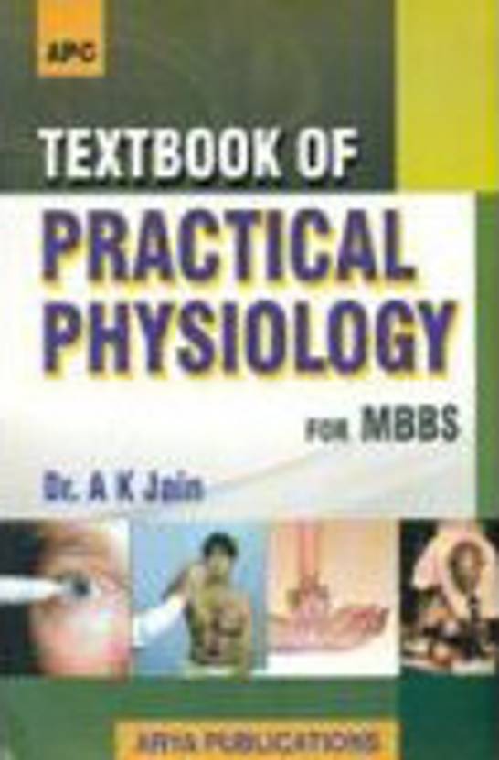 Cl Ghai Practical Physiology Pdf Textbook of Practical Physiology for MBBS English By A. K. Jain: Buy
